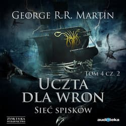 Uczta dla wron t. 2: Sieć spisków - audiobook - George R.R.  Martin