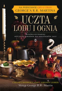 Uczta lodu i ognia - ebook - Chelsea Monroe-Cassel, Sariann Lehrer