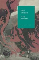 Uczty Baltazara - Fazil Iskander