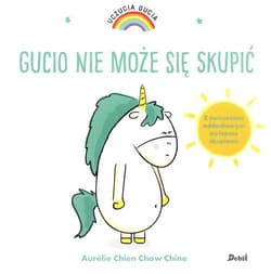 Uczucia Gucia. Gucio nie może się skupić - Chine Aurelie Chien Chow