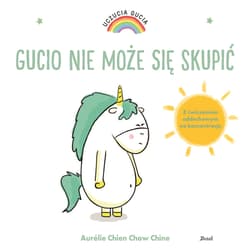 Uczucia Gucia. Gucio nie może się skupić - Chine Aurelie Chien Chow