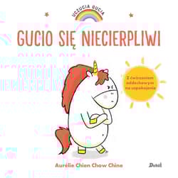 Uczucia Gucia Gucio się niecierpliwi - Chine Aurelie Chien Chow