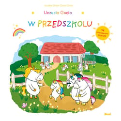 Uczucia Gucia. W przedszkolu - Chine Aurelie Chien Chow