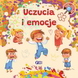 Uczucia i emocje. Rosnę i odkrywam - Opracowanie Zbiorowe
