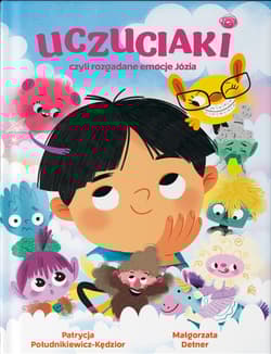 Uczuciaki czyli rozgadane emocje Józia - Patrycja Południkiewicz-Kędzior, Małgorzata Detner