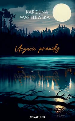 Uczucie prawdy - Karolina  Wasielewska