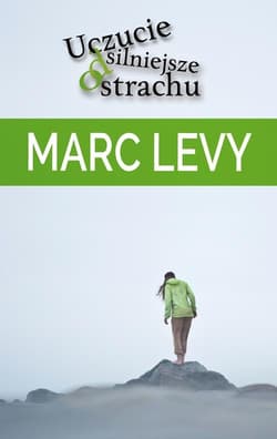 Uczucie silniejsze od strachu - Marc Levy