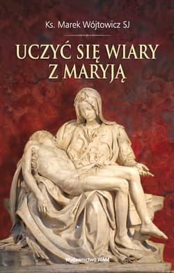 Uczyć się wiary z Maryją