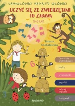 Uczyć się ze zwierzętami to zabawa łamigłówki mądrej główki - Opracowanie Zbiorowe