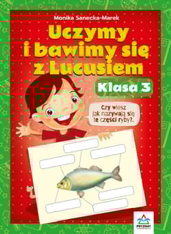 Uczymy i bawimy się z Lucusiem klasa.3 - Monika Sanecka-Marek