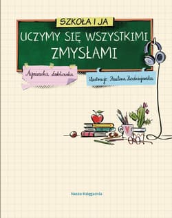 Galeria - zdjęcie nr. 4 - Uczymy się wszystkimi zmysłami. Szkoła i ja