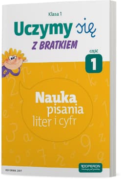 Uczymy się z Bratkiem 1 Nauka pisania litef i cyfr Część 1 Szkoła podstawowa - Praca zbiorowa