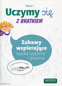 Uczymy się z Bratkiem 1 Zabawy wspierające naukę czytania i pisania Szkoła podstawowa