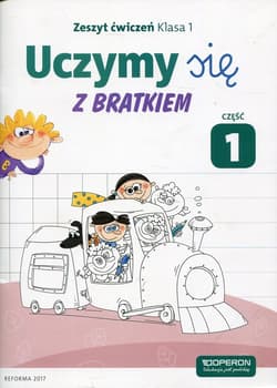 Uczymy się z Bratkiem 1 Zeszyt ćwiczeń Część 1 Szkoła podstawowa