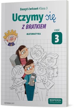 Uczymy się z Bratkiem 3 Matematyka część 3 szkoła podstawowa - Praca zbiorowa