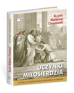 Uczynki Miłosierdzia - Chrostowski Waldemar ks. prof.