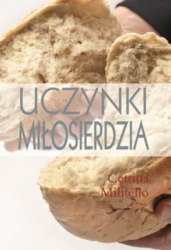Uczynki miłosierdzia Współczucie i pielęgnowanie tego, co ludzkie