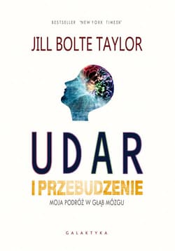 Udar i przebudzenie - Taylor Jill Bolte