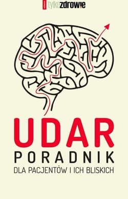 Udar. Poradnik dla pacjentów i ich bliskich - Opracowanie Zbiorowe