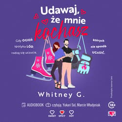Udawaj, że mnie kochasz - audiobook - Whitney G.