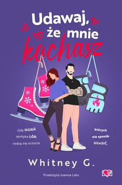 Udawaj, że mnie kochasz - ebook - Whitney G.