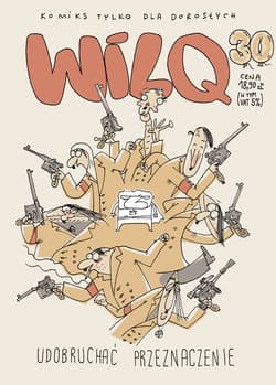 Udobruchać przeznaczenie. Wilq Superbohater. Tom 30 - Bartosz Minkiewicz, Tomasz Minkiewicz