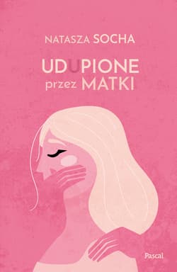 Udupione przez matki - Natasza Socha