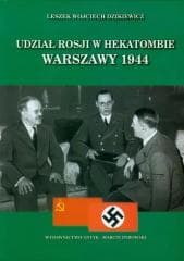 Udział Rosji w hekatombie Warszawy 1944 - Leszek Wojciech Dzikiewicz
