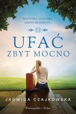 Ufać zbyt mocno - Jadwiga Czajkowska