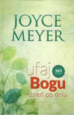 Ufaj Bogu dzień po dniu 365 rozważań - Joyce Meyer