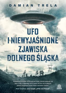 UFO i niewyjaśnione zjawiska Dolnego Śląska - Damian Trela