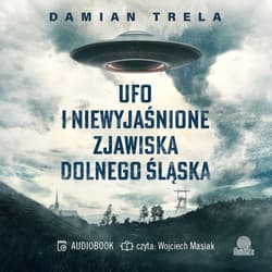 UFO i niewyjaśnione zjawiska Dolnego Śląska - audiobook - Damian Trela