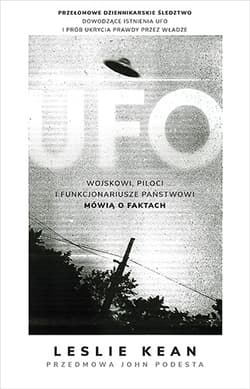 UFO. Wojskowi, piloci i funkcjonariusze państwowi mówią o faktach