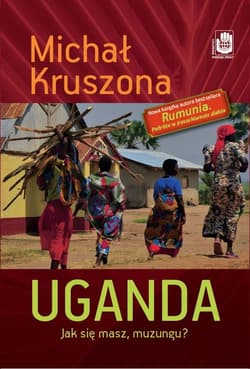 Uganda. Jak się masz, muzungu? - Michał Kruszona