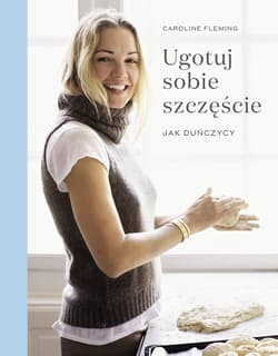 Ugotuj sobie szczęście Jak duńczycy - Caroline Fleming
