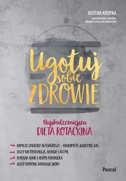 Ugotuj sobie zdrowie Najskuteczniejsza dieta rotacyjna