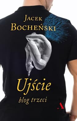 Ujście Blog trzeci - Jacek Bocheński
