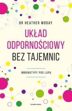 Układ odpornościowy bez tajemnic Immunotypy pod lupą - Heather Moday