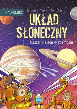 Układ Słoneczny Nasze miejsce w kosmosie - Rosemary Mosco