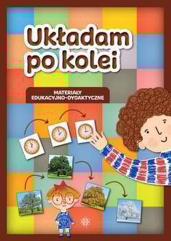 Układam po kolei Materiały edukacyjno-dydaktyczne - Opracowanie Zbiorowe