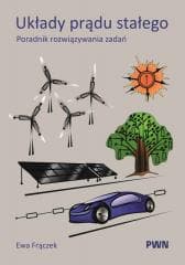 Układy prądu stałego. Poradnik rozwiązywania zadań - Ewa Frączek