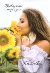 Ukochaj mnie, moje życie - Klaudia Kusińska