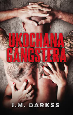 Ukochana gangstera - ebook - I.M. Darkss