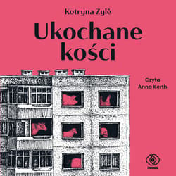 Ukochane kości - audiobook - Zyle Kotryna