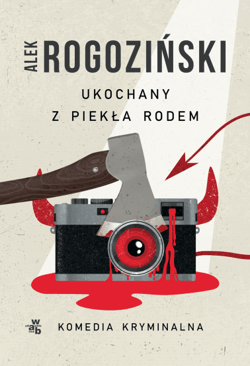 Ukochany z piekła rodem - Aleksander Rogoziński, Alek Rogoziński