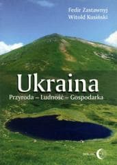 Ukraina. Przyroda, ludność, gospodarka - Zastawnyj Fedir, Witold Kusiński