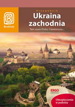 Ukraina zachodnia. Tam szum Prutu, Czeremoszu... Wydanie 7 - ebook
