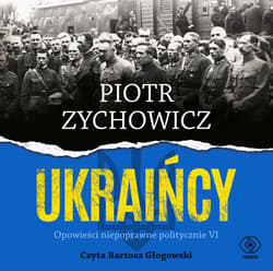 Ukraińcy - audiobook - Piotr Zychowicz