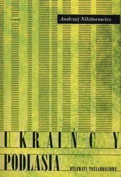 Ukraińcy Podlasia Dylematy tożsamościowe