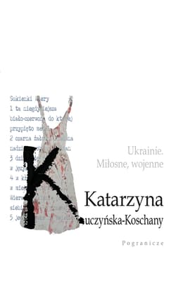 Ukrainie. Miłosne, wojenne.